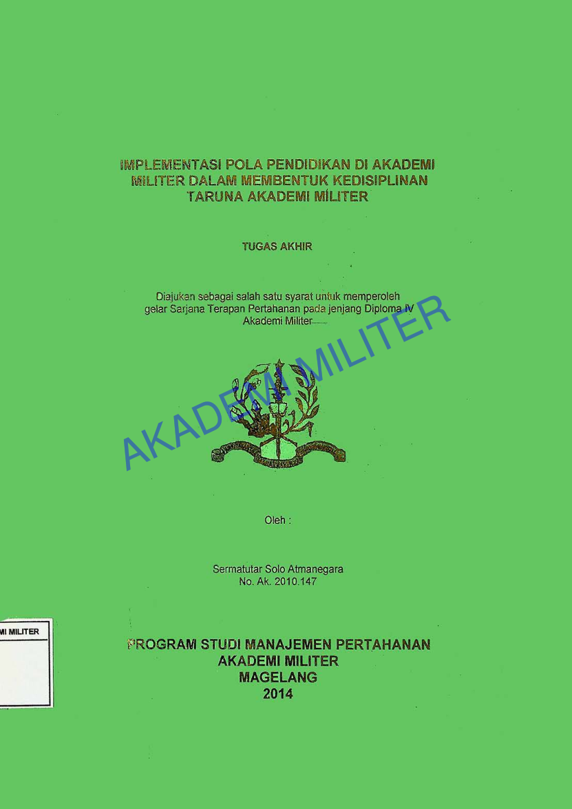 IMPLEMENTASI POLA PENDIDIKAN DI AKADEMI MILITER DALAM MEMBENTUK KEDISIPLINAN TARUNA AKADEMI MILITER